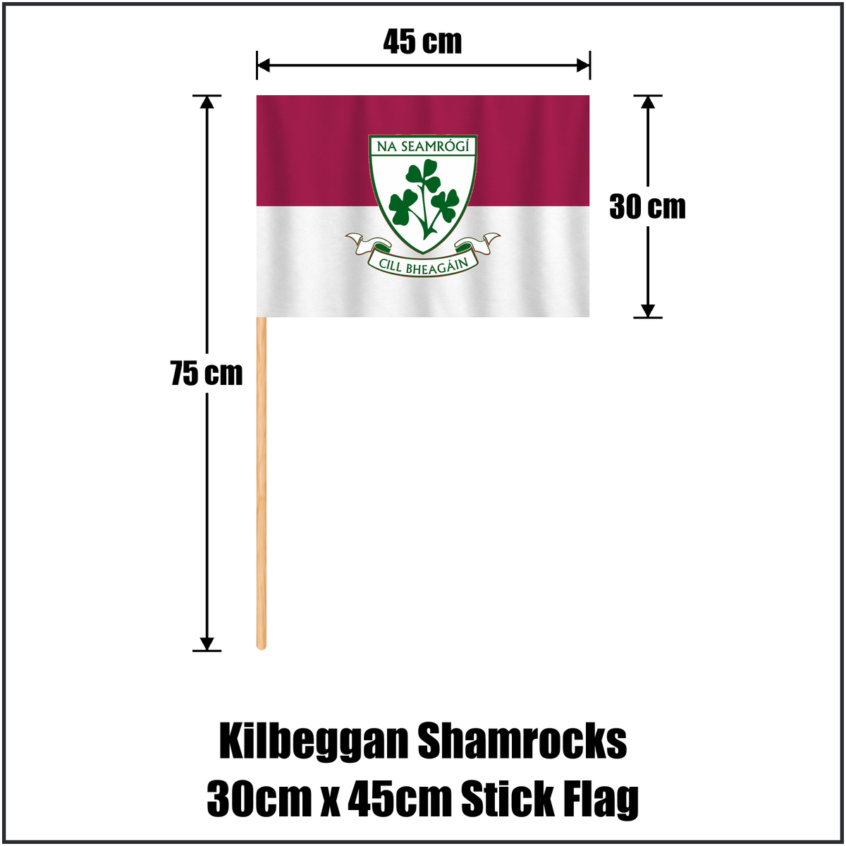Kilbeggan Shamrocks 30cm x 45cm Stick Flag, featuring the club crest and maroon and white colours; County Westmeath GAA. ClubFlags.ie.