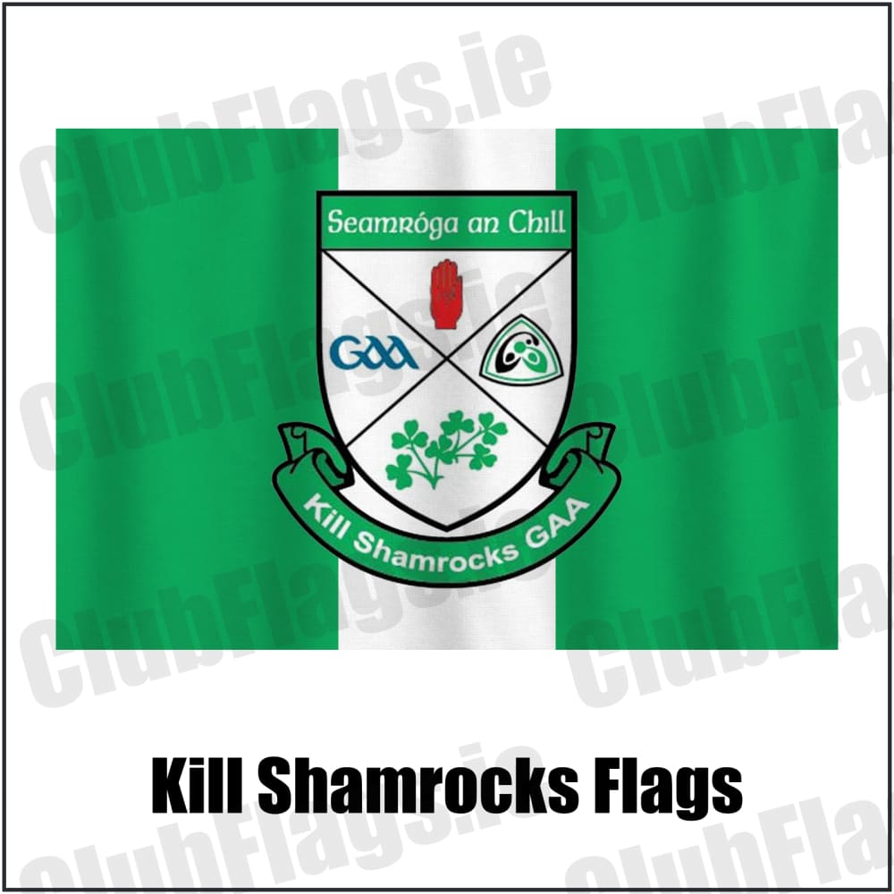 Kill Shamrocks Flags in green and white, featuring the club crest on realistic fabric with gentle vertical folds; County Cavan GAA. ClubFlags.ie.