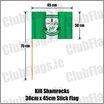 Kill Shamrocks 30cm x 45cm Stick Flag in green and white, featuring the club crest on realistic fabric with gentle vertical folds; County Cavan GAA. ClubFlags.ie.