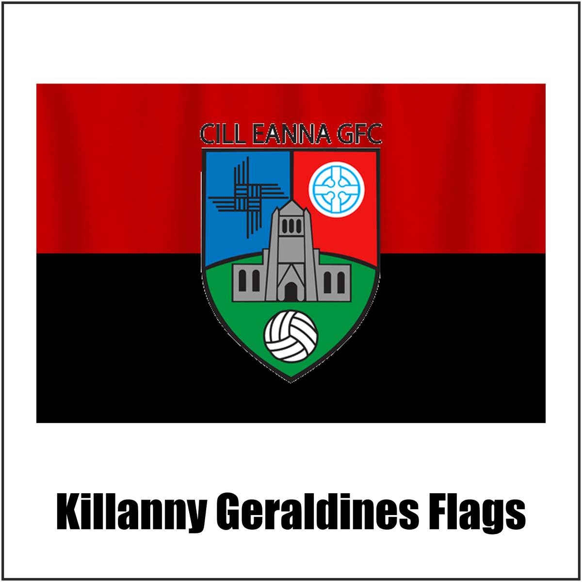 Killanny Geraldines Flags, featuring the club crest and black and red colours; County Monaghan GAA. ClubFlags.ie.