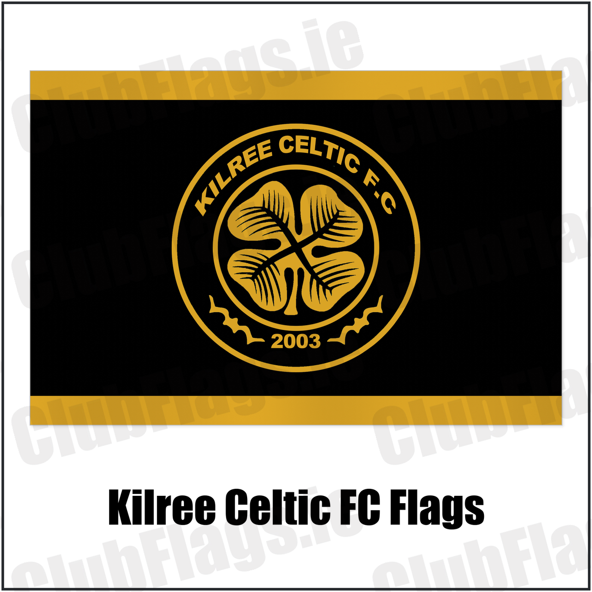 Kilree Celtic FC Flags with the club crest and colours, Carlow football - ClubFlags.ie