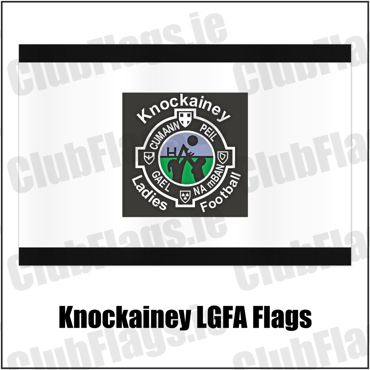 Knockainey LGFA Flags, featuring the Knockainey Ladies Football crest on black and solid white fabric with gentle vertical folds; County Limerick. ClubFlags.ie.