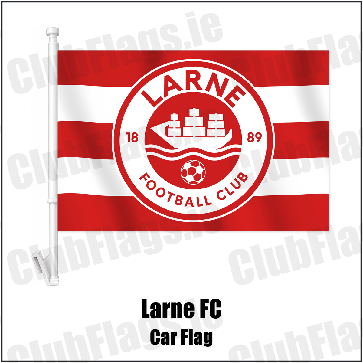 Larne FC Car Flag with the club crest and colours, Antrim Football - ClubFlags.ie