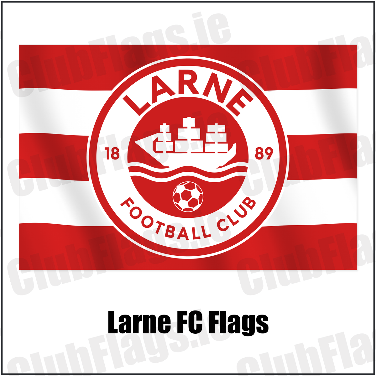 Larne FC Flags with the club crest and colours, Antrim Football - ClubFlags.ie