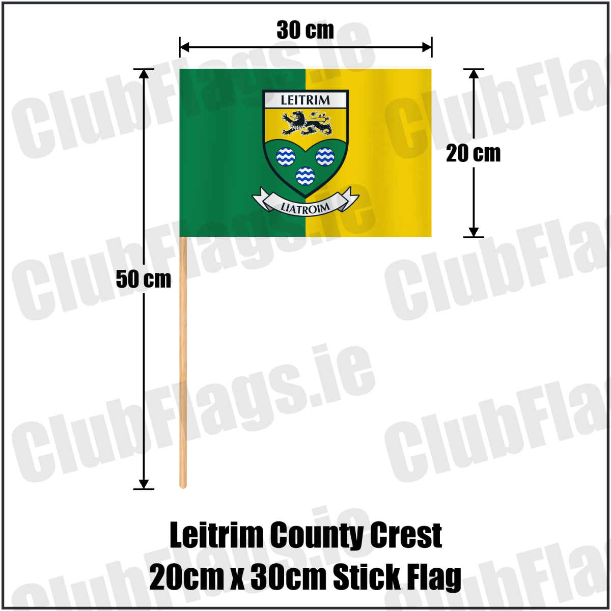 Leitrim county crest 20 × 30 cm stick flag in green and yellow, with a 50 cm wooden stick and dimension arrows.