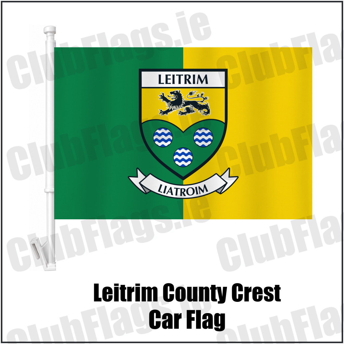 Leitrim county crest car flag in green and yellow, on a white plastic window mount.