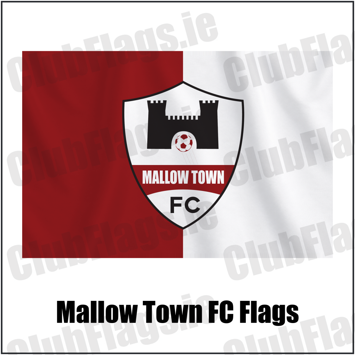Mallow Town FC Flags - ClubFlags.ie