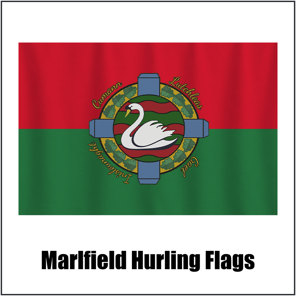 Marlfield Hurling Flags, featuring the club crest and red and green colours; County Tipperary GAA. ClubFlags.ie.