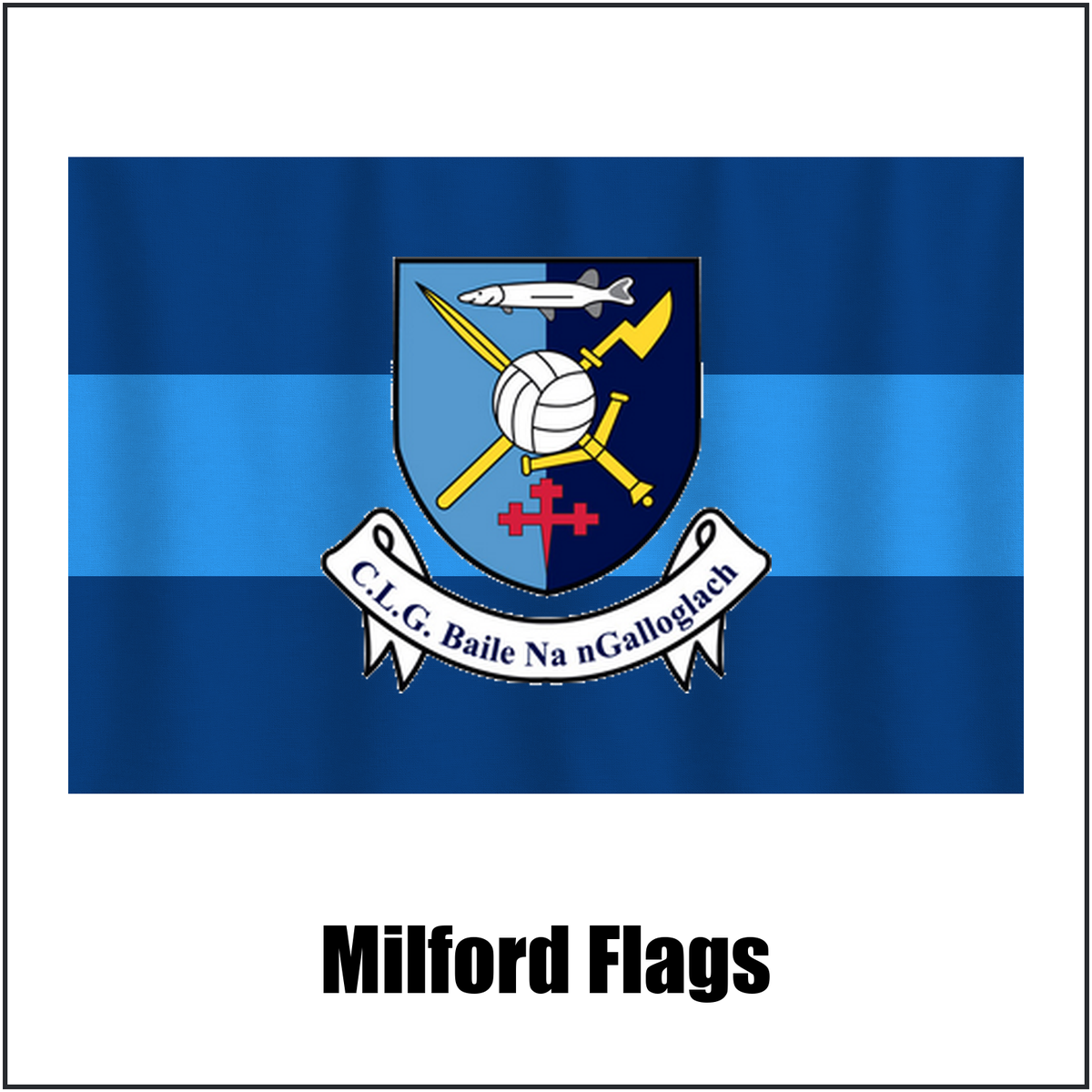 Milford Flags, featuring the club crest and light blue and dark blue colours; County Donegal GAA. ClubFlags.ie.
