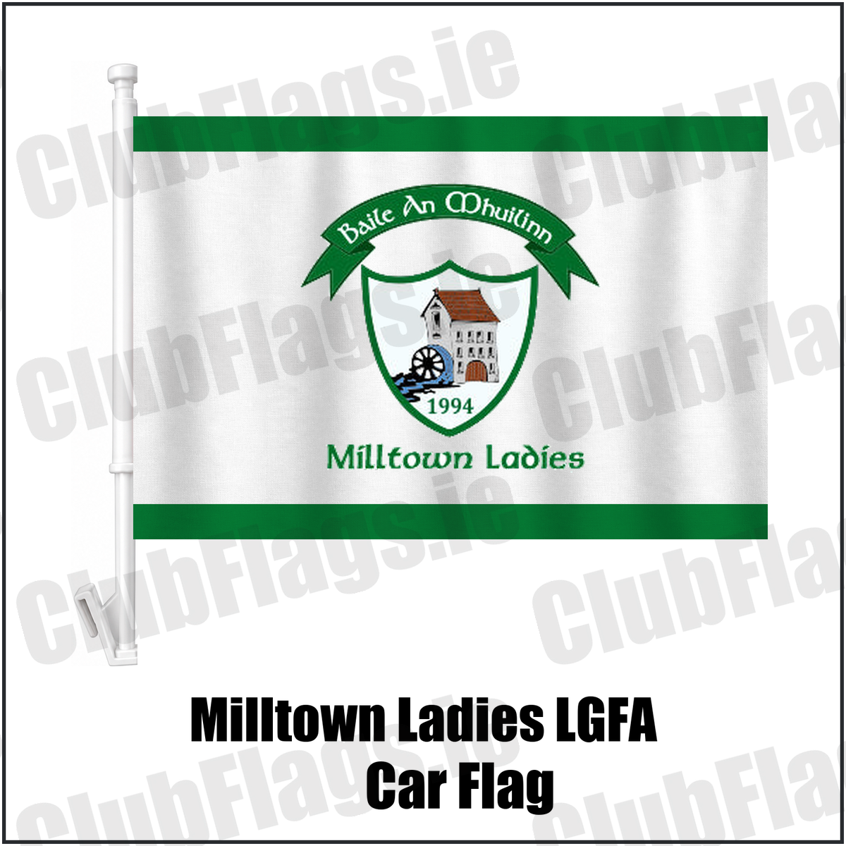 Milltown Ladies LGFA Car Flag, featuring the club crest and green and white colours; County Westmeath GAA. ClubFlags.ie.