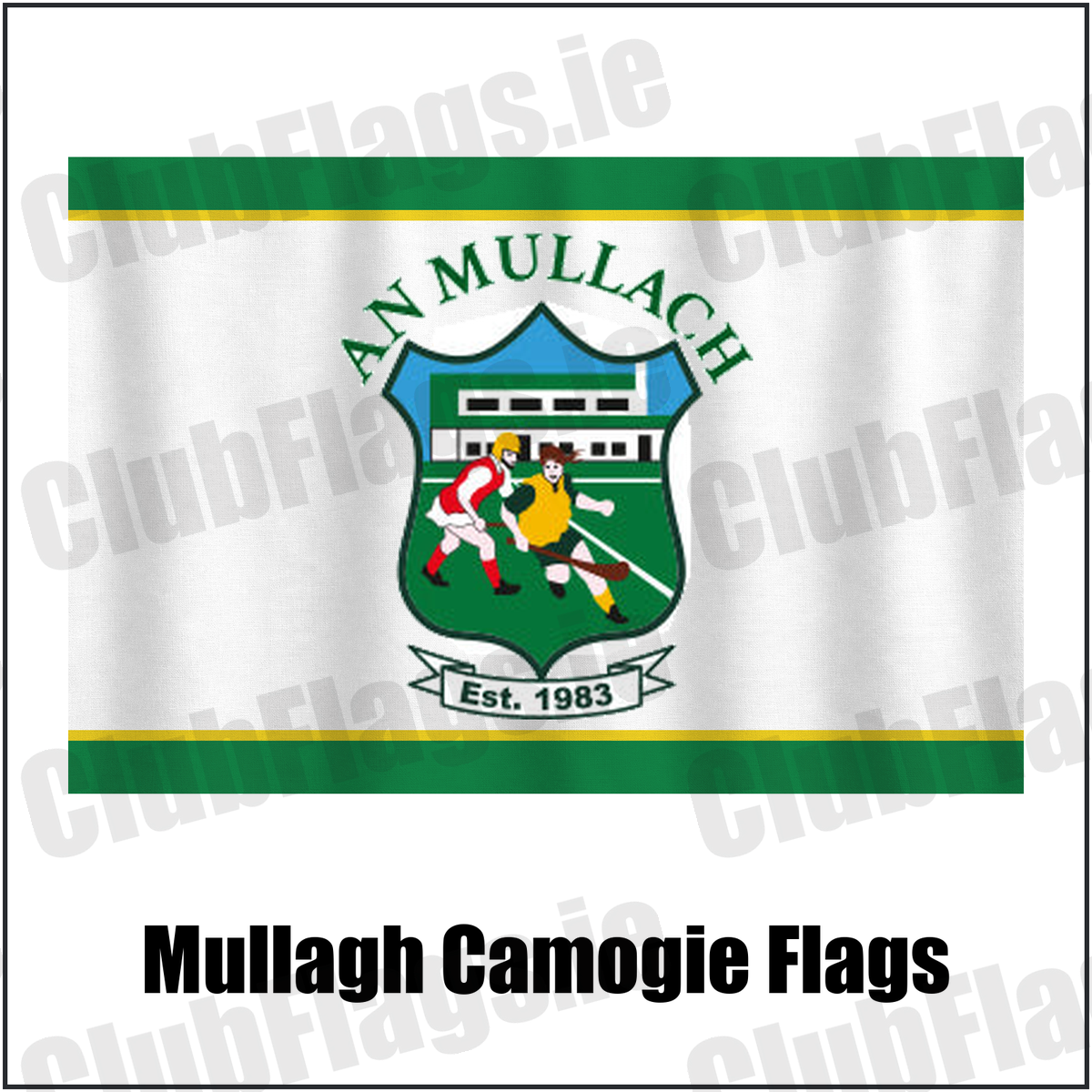 Mullagh Camogie Flags, featuring the club crest and green and yellow colours; County Galway camogie. ClubFlags.ie.