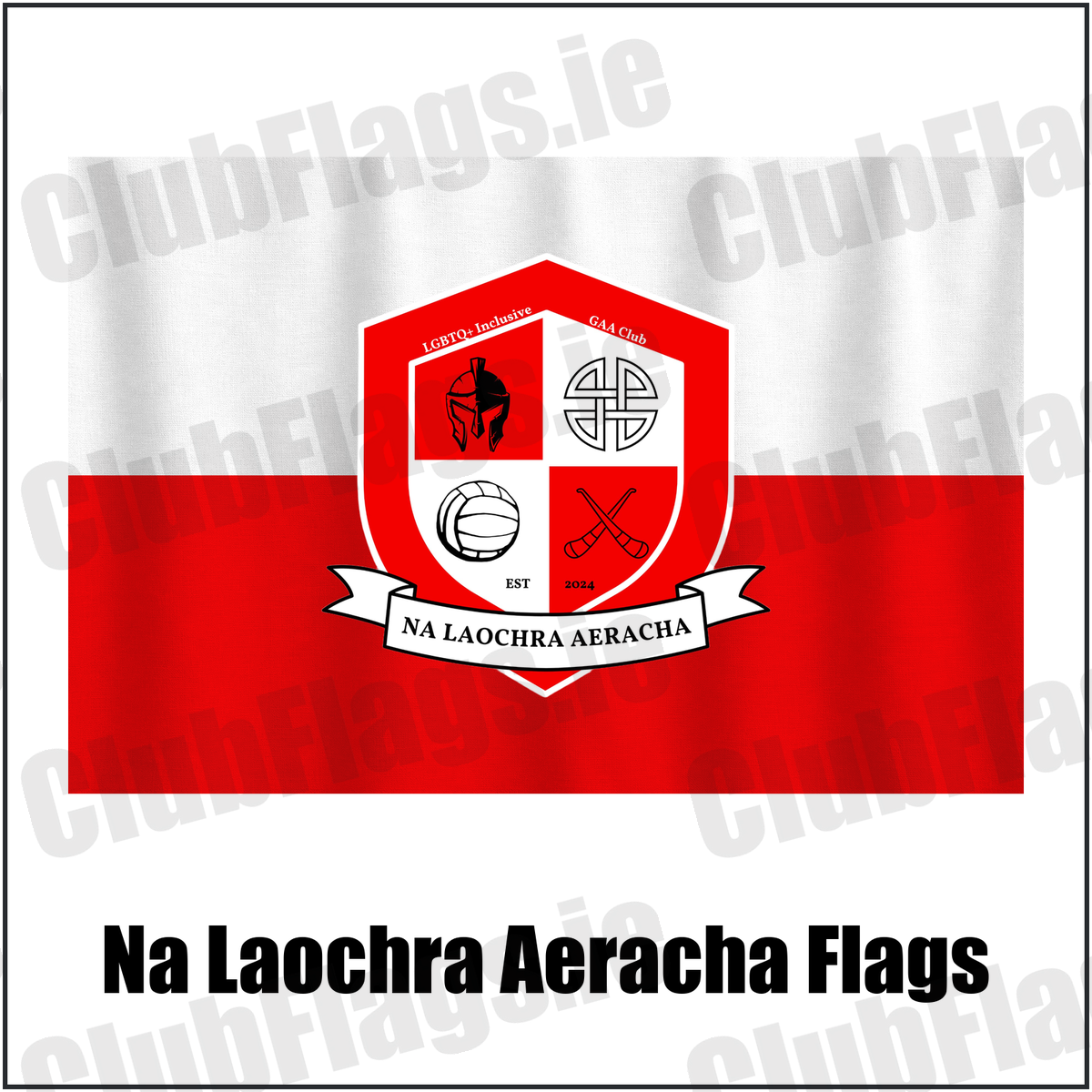 Na Laochra Aeracha Flags, featuring the club crest and white and red colours; County Cork GAA. ClubFlags.ie.