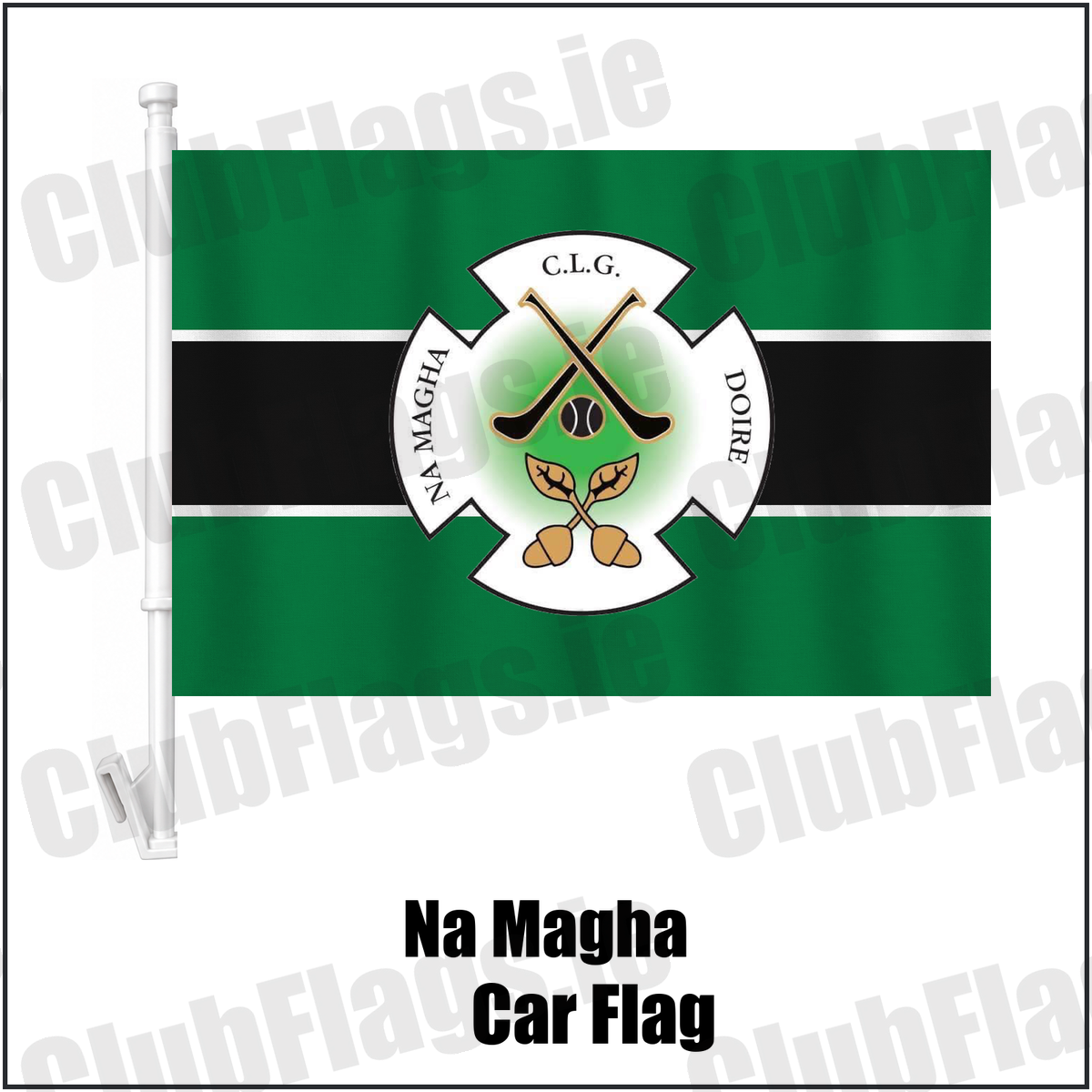 Na Magha Car Flag, featuring the club crest and green and black and white colours; County Derry GAA. ClubFlags.ie.