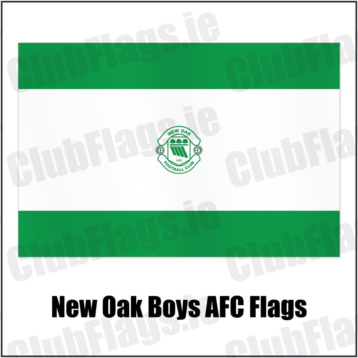 New Oak Boys AFC Flags with the club crest and colours, Carlow Football - ClubFlags.ie