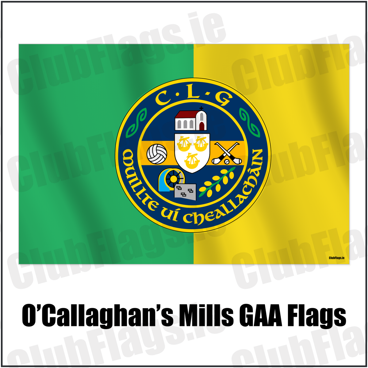 O’Callaghan’s Mills GAA Flags with the verified club crest and colours, Clare GAA - ClubFlags.ie