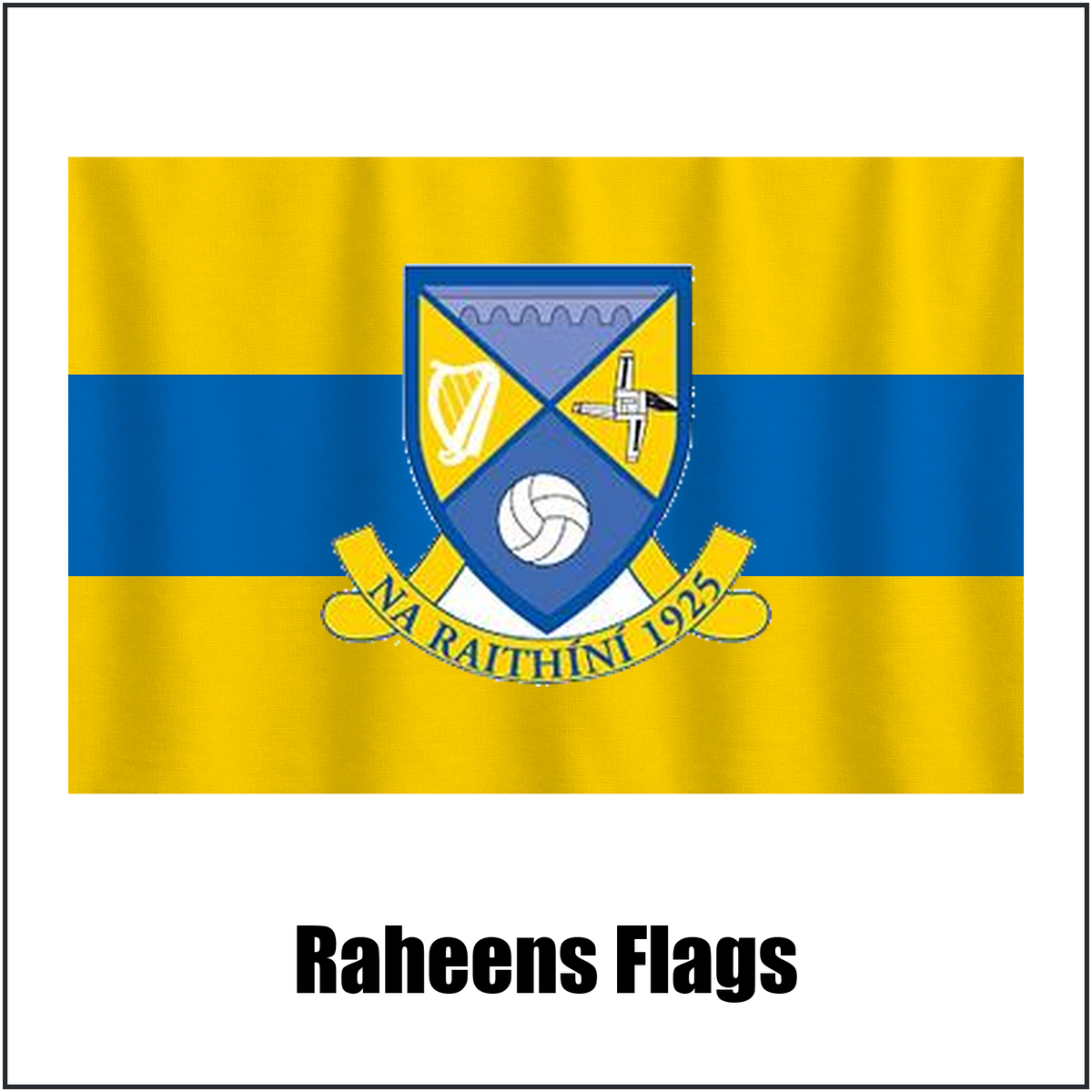 Raheens Flags, featuring the club crest and saffron and blue colours; County Kildare GAA. ClubFlags.ie.