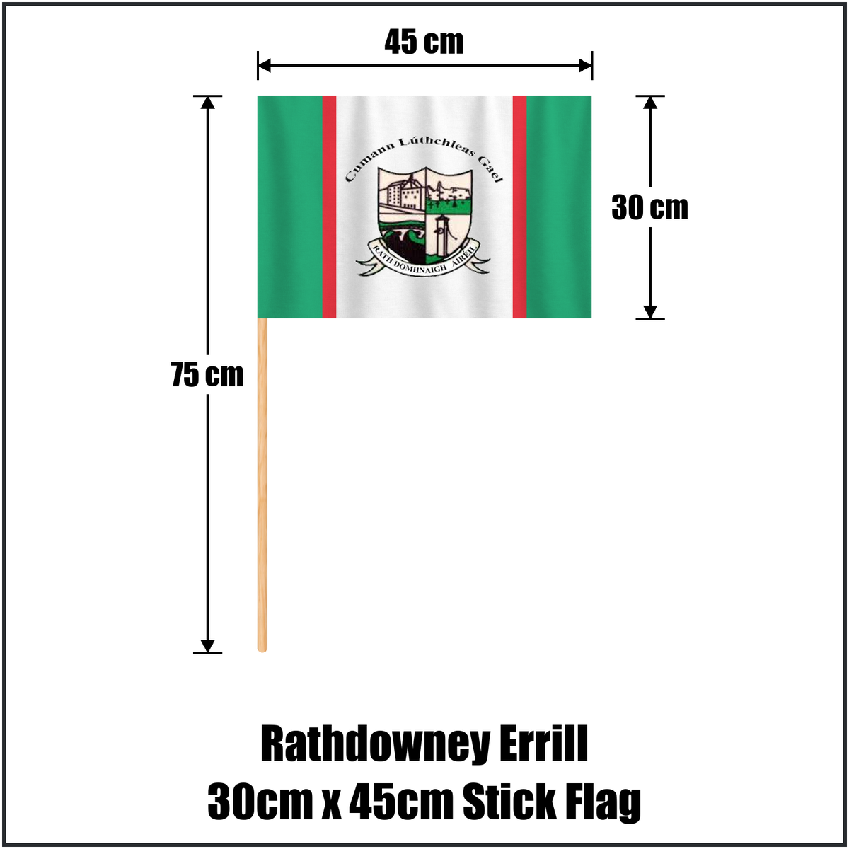 Rathdowney Errill 30cm x 45cm Stick Flag, featuring the club crest and green and white and red colours; County Laois GAA. ClubFlags.ie.