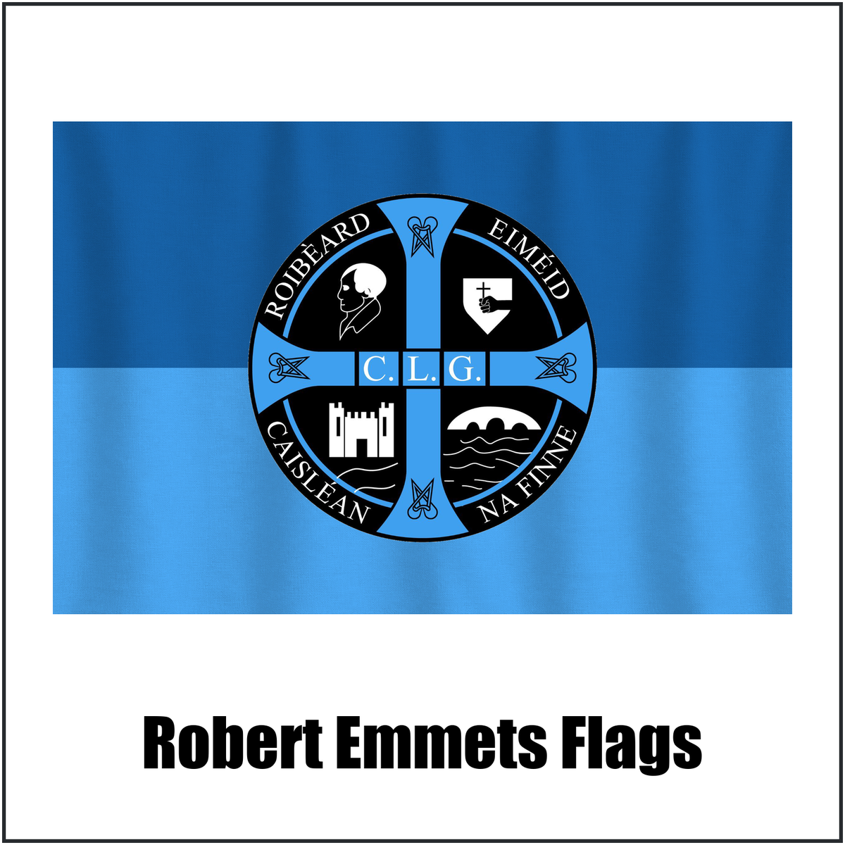 Robert Emmets Flags, featuring the club crest and light blue and dark blue colours; County Donegal GAA. ClubFlags.ie.