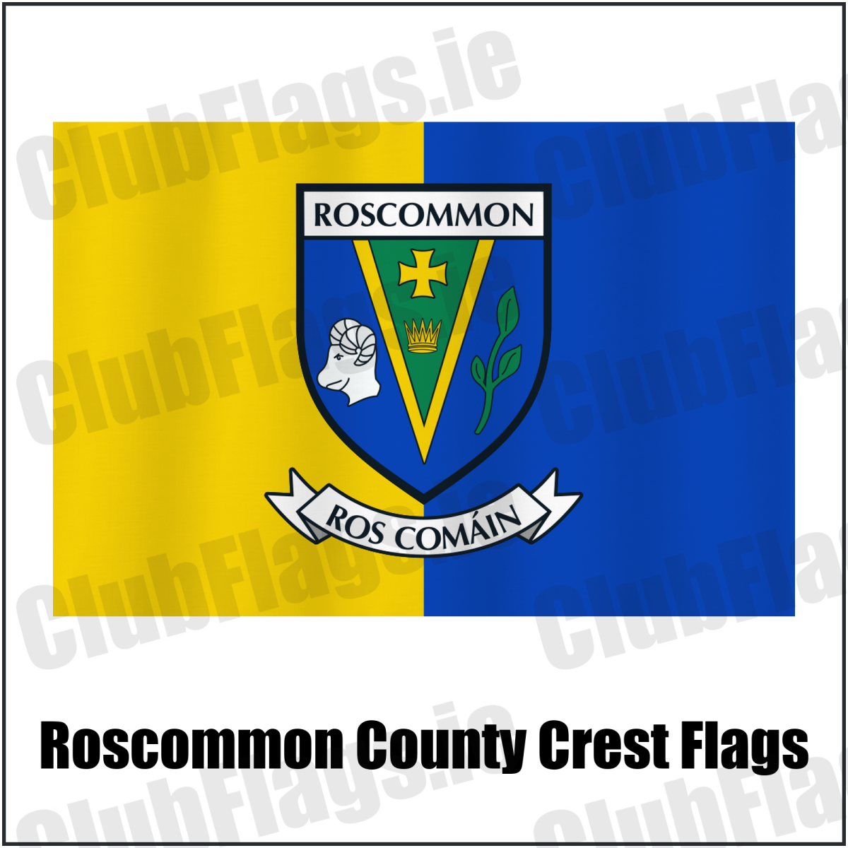 Roscommon county crest flag in yellow and blue, with county name and crest.