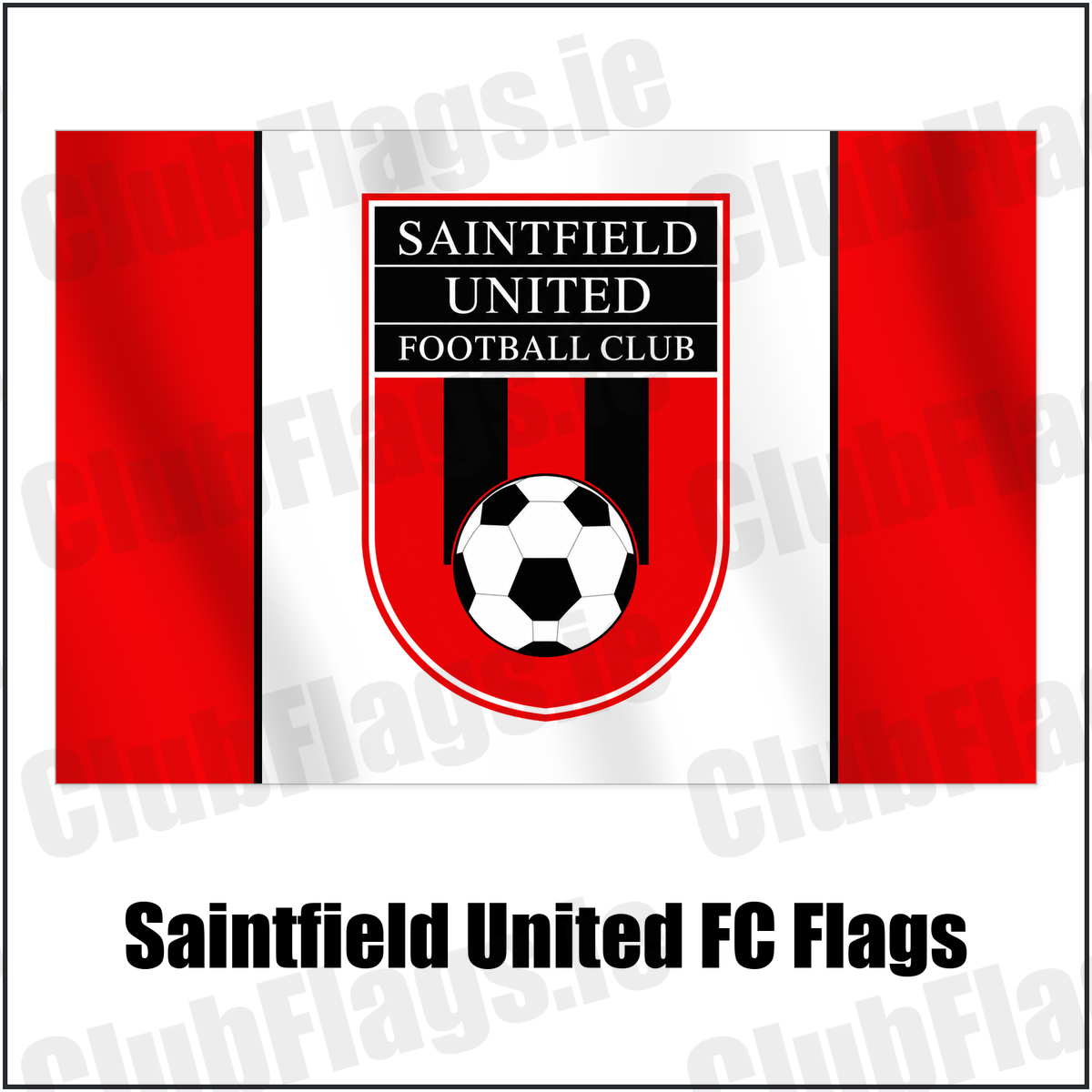 Saintfield United FC Flags with the club crest and colours, Down Football - ClubFlags.ie