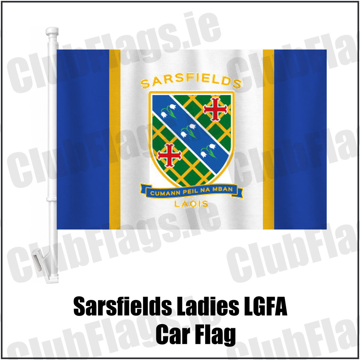 Sarsfields Ladies LGFA Car Flag, featuring the club crest and blue and amber colours; County Laois ladies Gaelic football. ClubFlags.ie.
