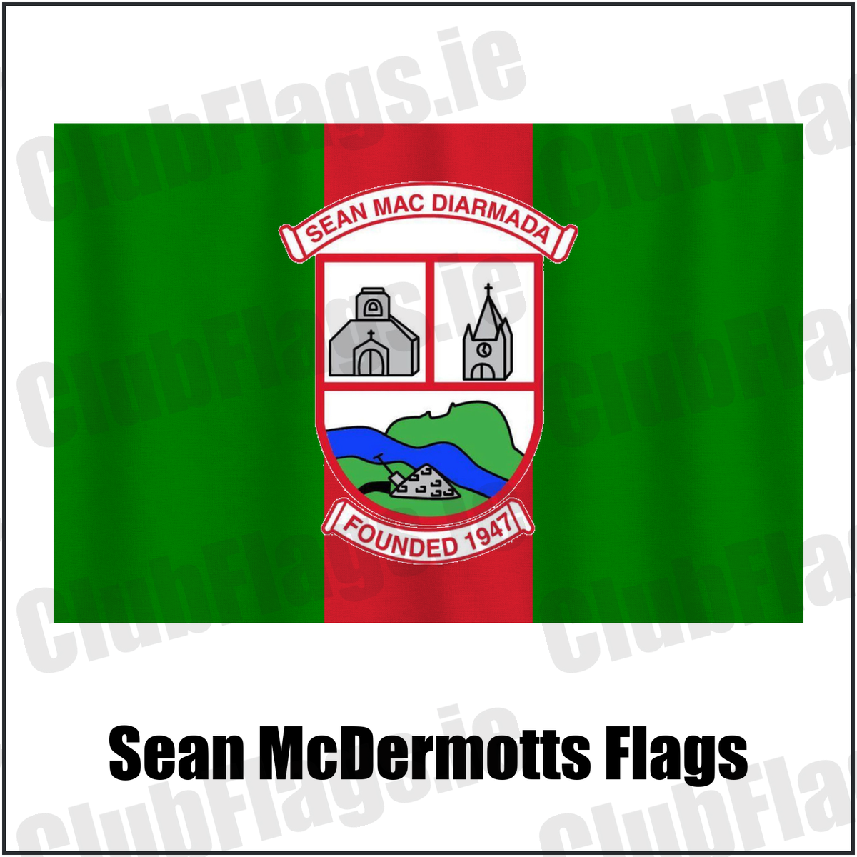 Sean McDermotts Flags, featuring the club crest and green and red colours; County Louth GAA. ClubFlags.ie.