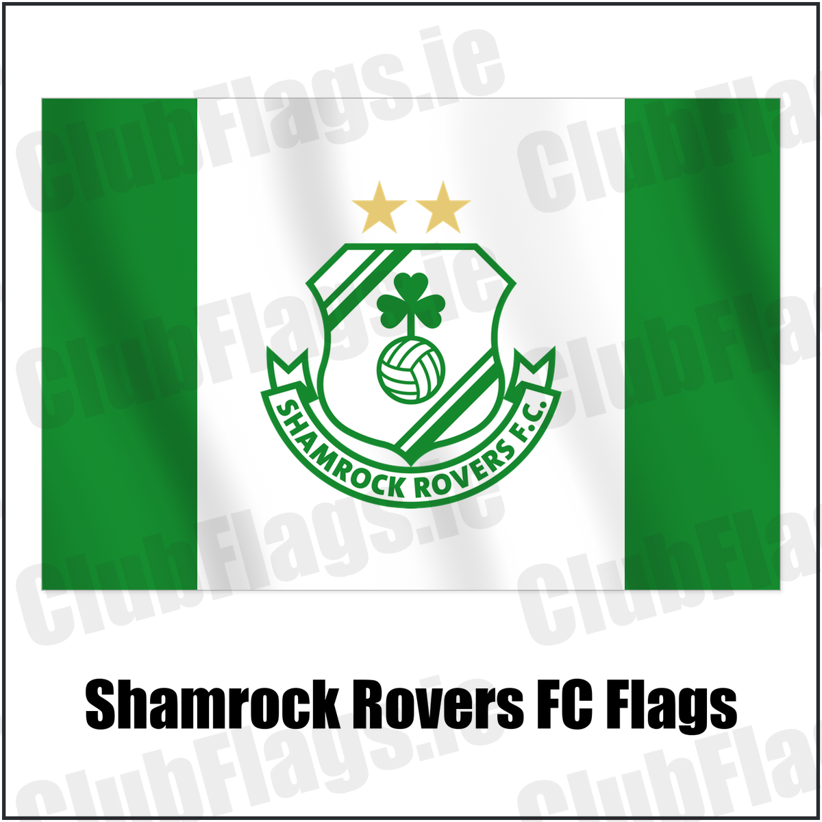 Shamrock Rovers FC Flags with the club crest and colours, Dublin Football - ClubFlags.ie