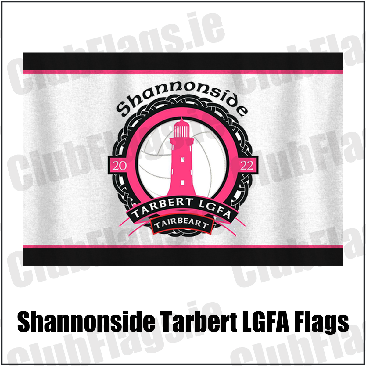Shannonside Tarbert LGFA Flags, featuring the club crest and black and pink and white colours; Shannonside Tarbert ladies Gaelic football, County Kerry. ClubFlags.ie.