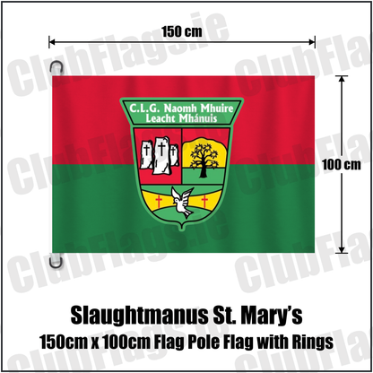 Slaughtmanus St. Mary’s 150cm x 100cm Flag Pole Flag with Rings, featuring the club crest and red and green colours; County Derry GAA. ClubFlags.ie.