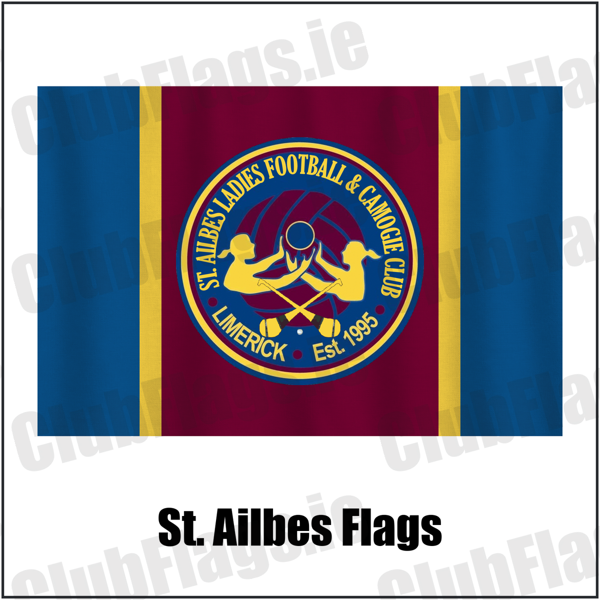 St. Ailbes Flags, featuring the club crest and blue and wine and gold colours; County Limerick ladies Gaelic football and camogie. ClubFlags.ie.