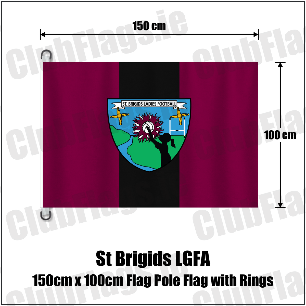 St Brigids LGFA 150cm x 100cm Flag Pole Flag with Rings, featuring the club crest and maroon and black colours; County Limerick ladies Gaelic football. ClubFlags.ie.