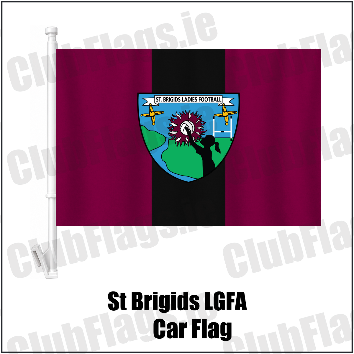 St Brigids LGFA Car Flag, featuring the club crest and maroon and black colours; County Limerick ladies Gaelic football. ClubFlags.ie.