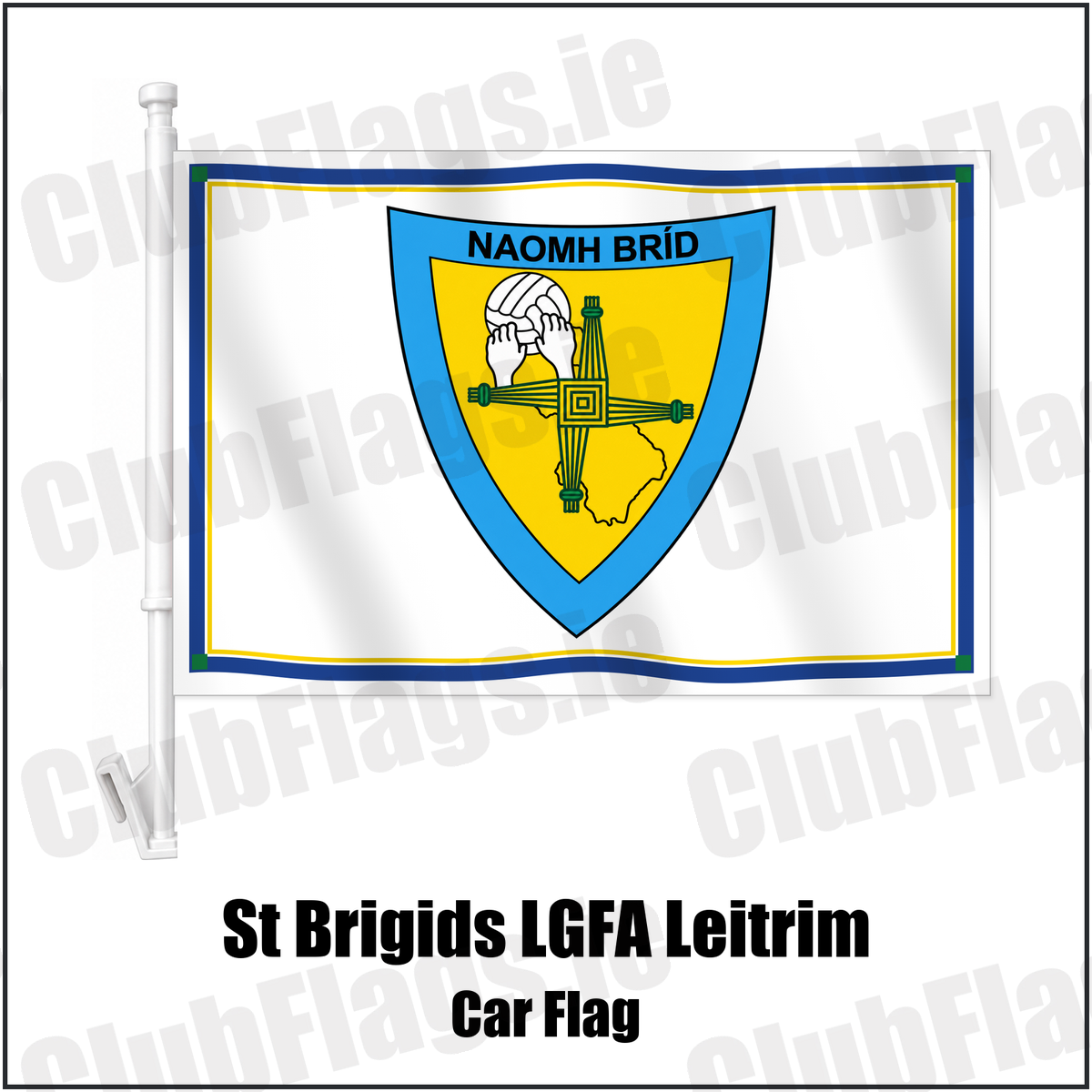 St Brigids LGFA Leitrim Car Flag with the club crest and colours, Leitrim GAA - ClubFlags.ie