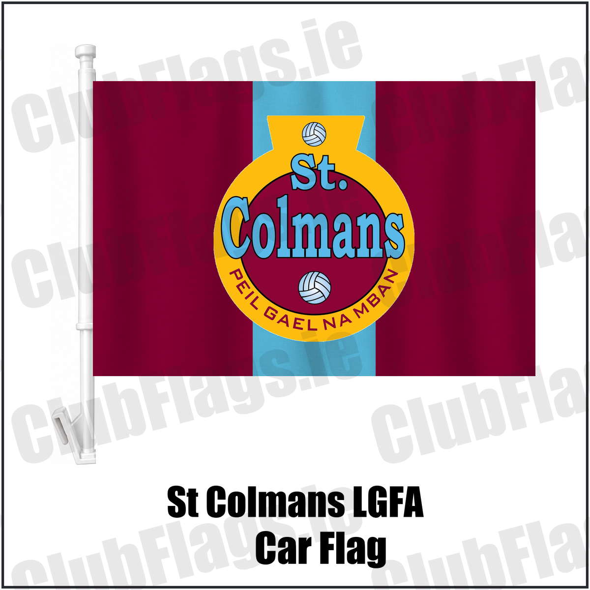 St Colmans LGFA Car Flag, featuring the club crest and maroon and sky blue colours; ladies Gaelic football club, County Cork. ClubFlags.ie.