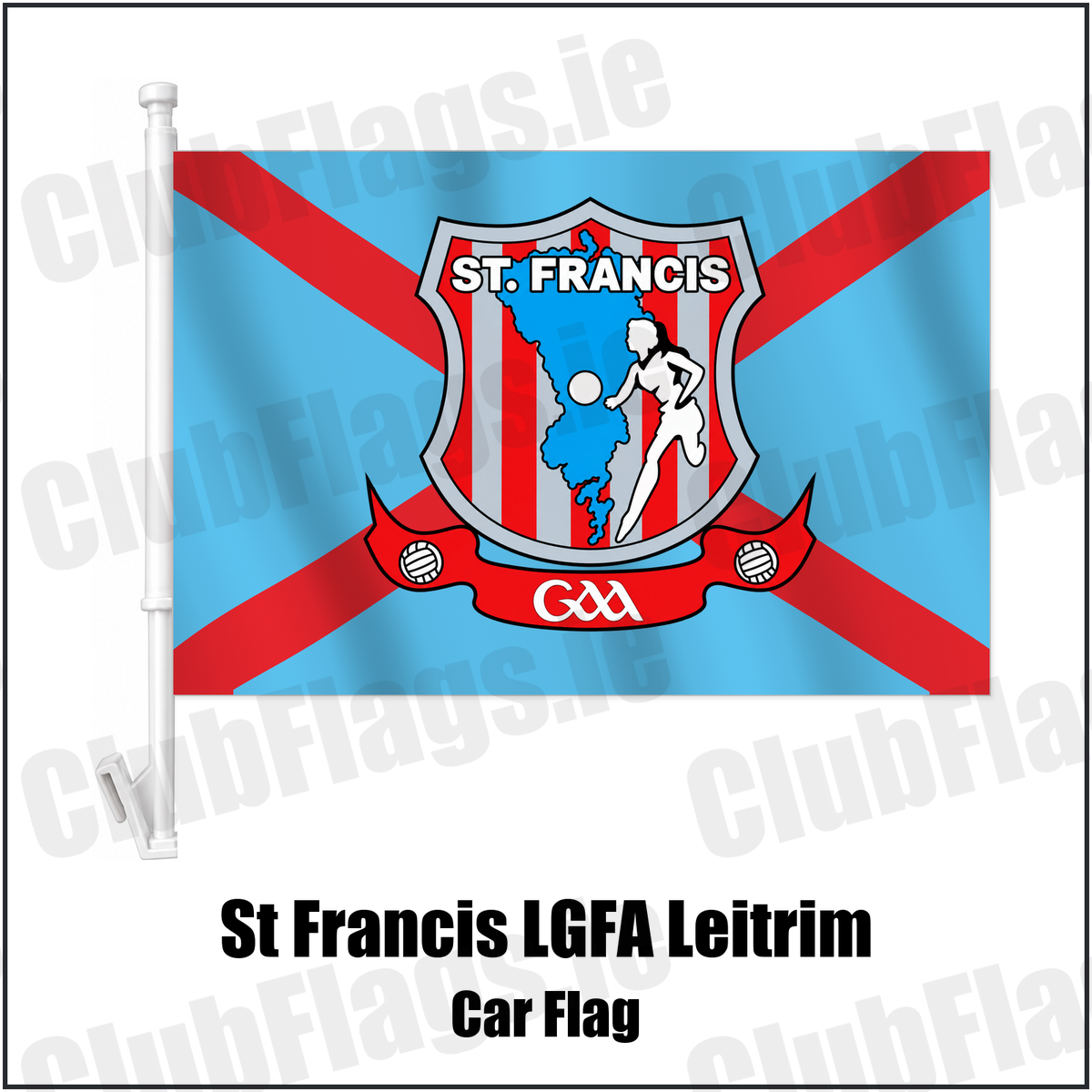 St Francis LGFA Leitrim Car Flag with the club crest and colours, Leitrim GAA - ClubFlags.ie
