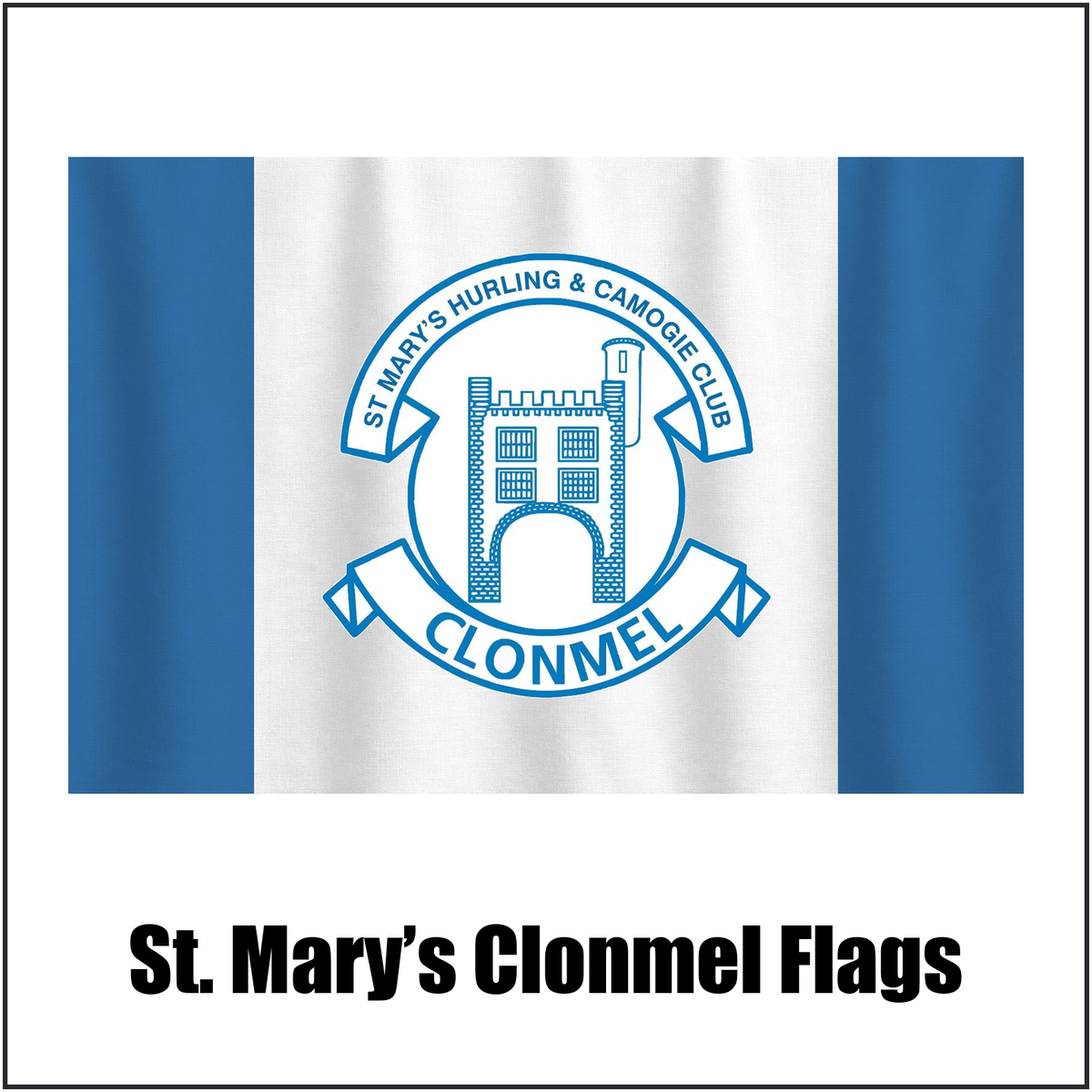 St. Mary’s Clonmel Flags, featuring the club crest and blue and white colours; County Tipperary GAA. ClubFlags.ie.