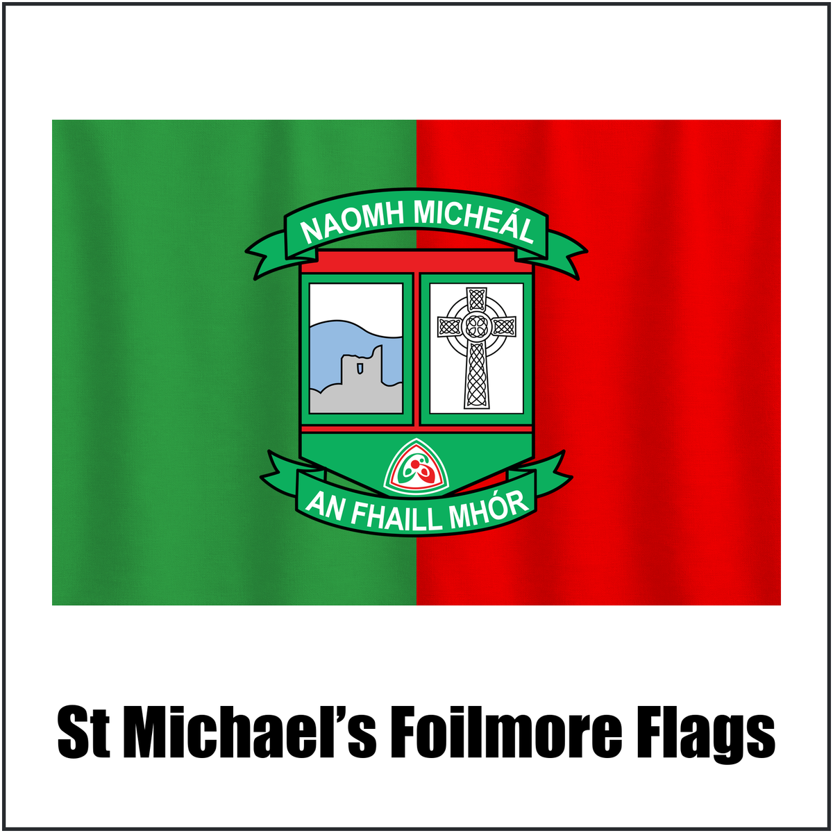 St Michael’s Foilmore Flags, featuring the club crest and green and red colours; County Kerry GAA. ClubFlags.ie.