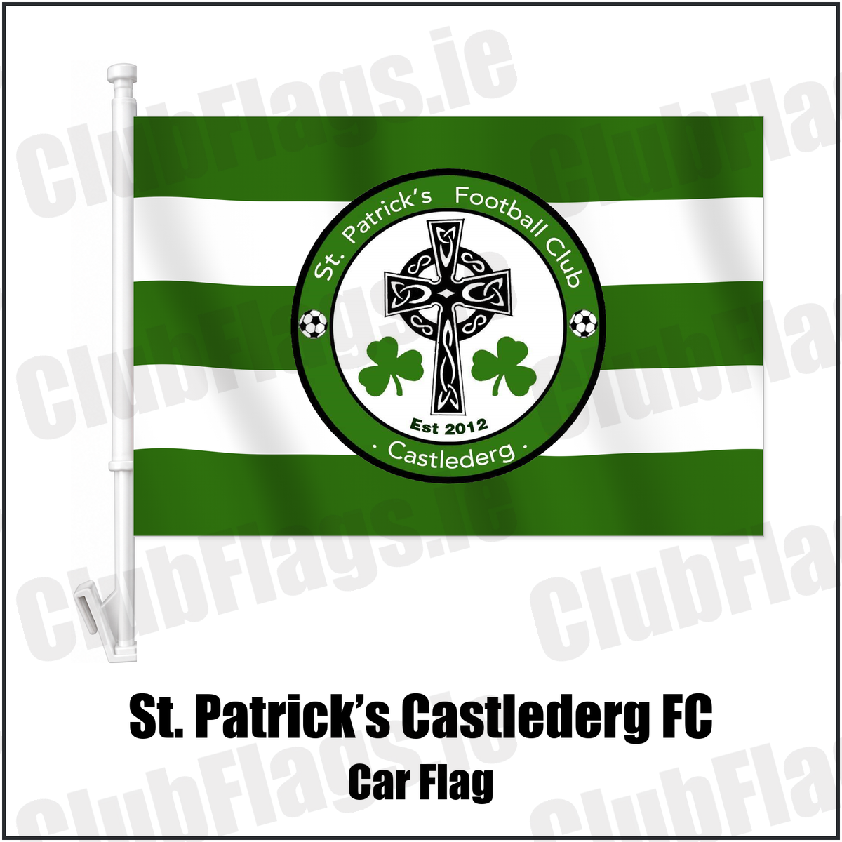 St. Patrick’s Castlederg FC Car Flag with the club crest and colours, Tyrone Football - ClubFlags.ie