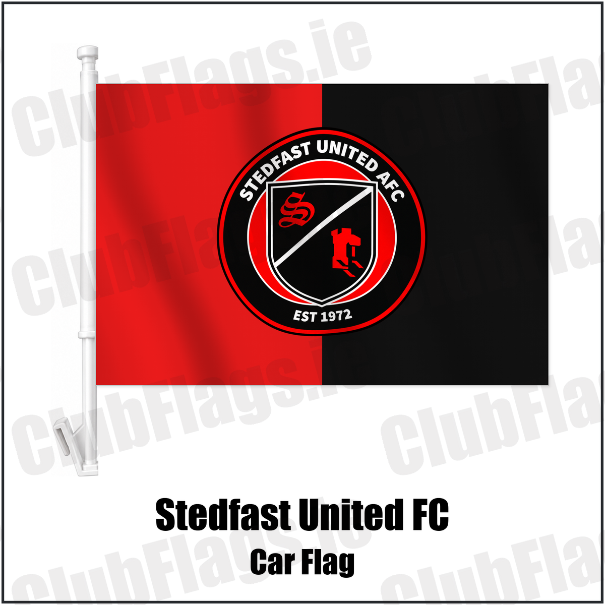Stedfast United FC Car Flag with the verified club crest and colours, Dublin Football - ClubFlags.ie