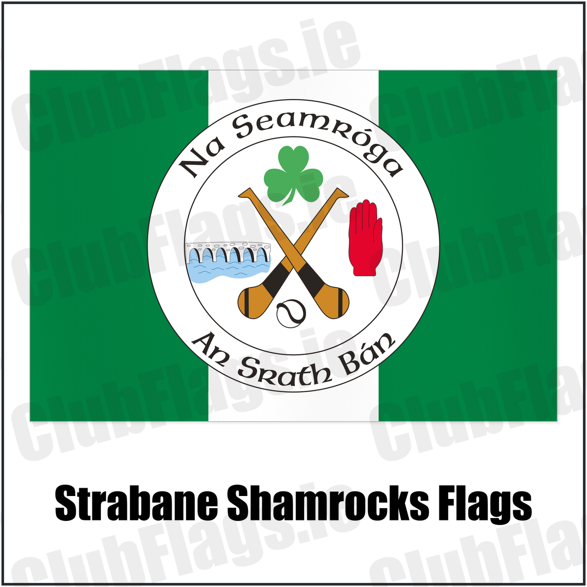 Strabane Shamrocks Flags with the club crest and colours, Tyrone GAA - ClubFlags.ie