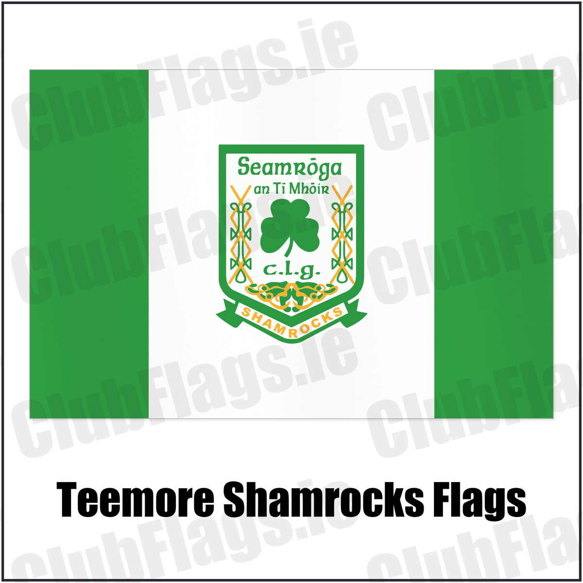 Teemore Shamrocks Flags with the club crest and colours, Fermanagh GAA - ClubFlags.ie