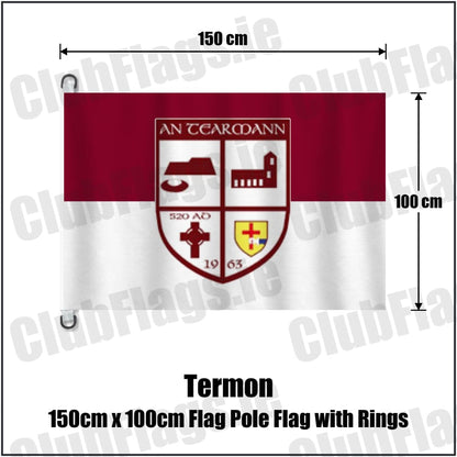 Termon 150cm x 100cm Flag Pole Flag with Rings in maroon and white, featuring the club crest on realistic fabric with gentle vertical folds; County Donegal GAA. ClubFlags.ie.