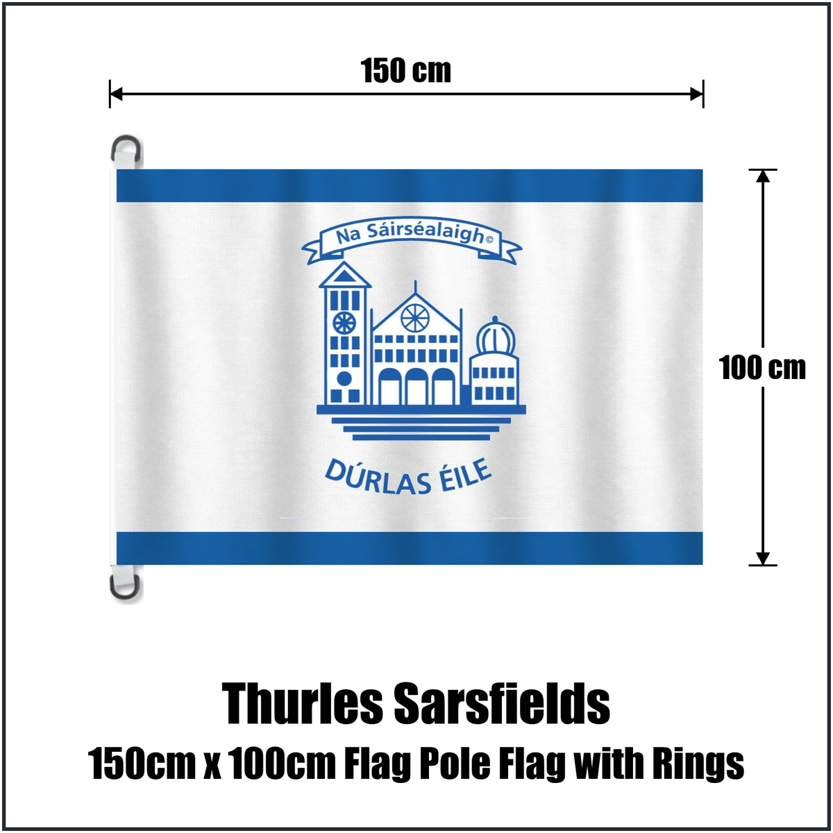 Thurles Sarsfields 150cm x 100cm Flag Pole Flag with Rings, featuring the club crest and blue and white colours; County Tipperary GAA. ClubFlags.ie.