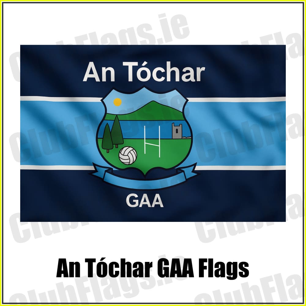 An Tóchar GAA Flags - ClubFlags.ie