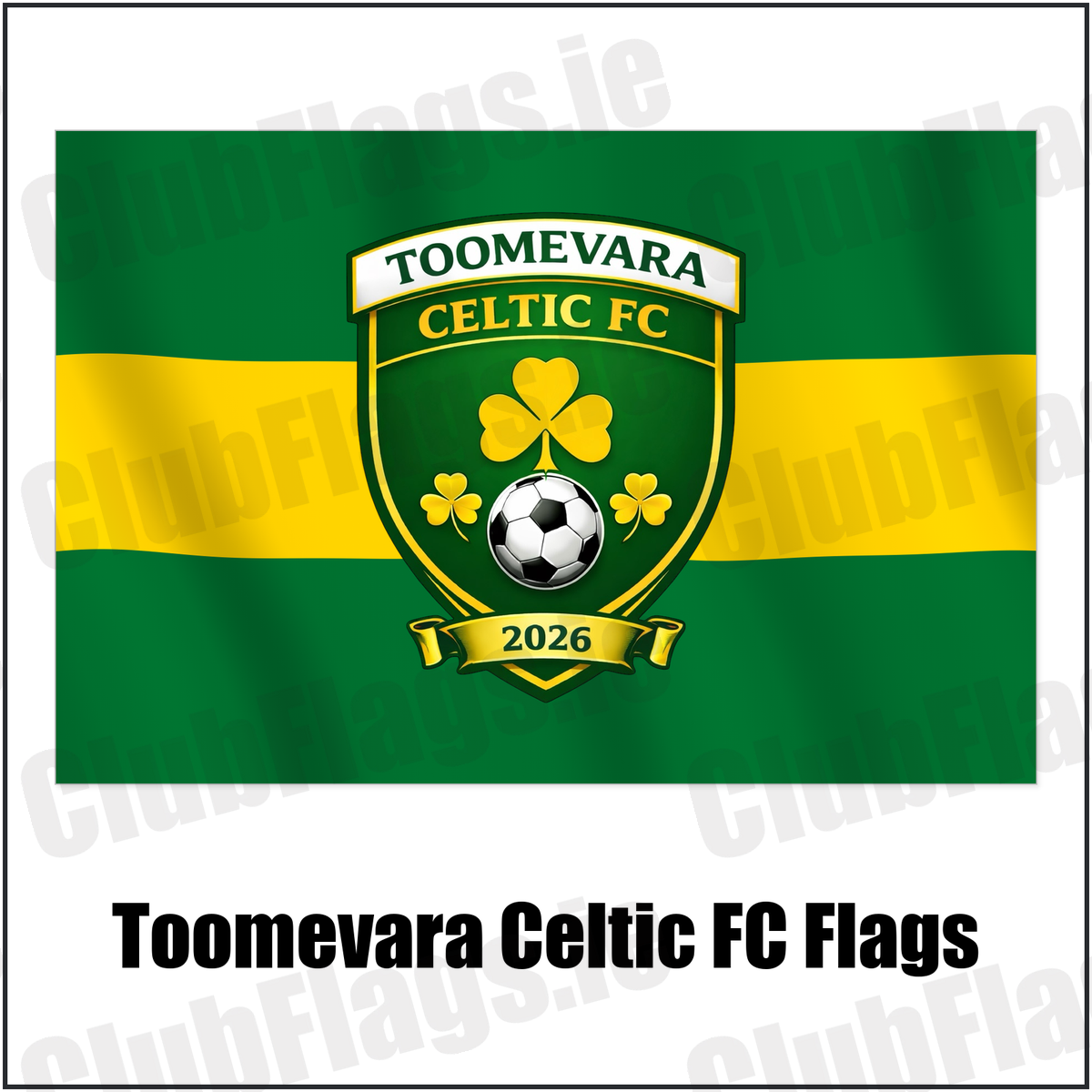 Toomevara Celtic FC Flags with the club crest and colours, Tipperary Football - ClubFlags.ie