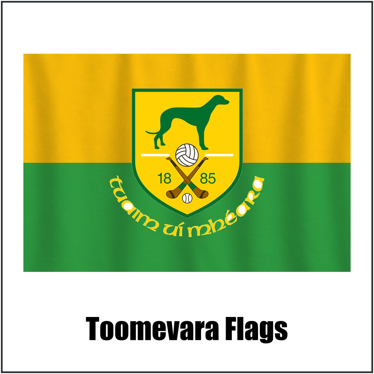 Toomevara Flags, featuring the club crest and green and gold colours; County Tipperary GAA. ClubFlags.ie.