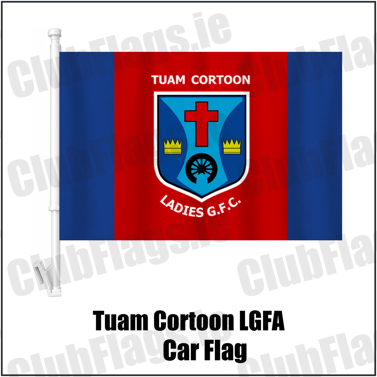 Tuam Cortoon LGFA Car Flag, featuring the club crest and royal blue and red colours; County Galway ladies Gaelic football. ClubFlags.ie.