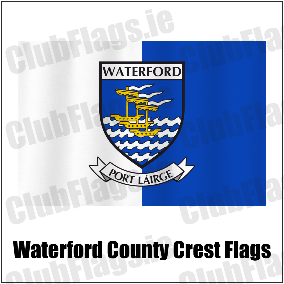 Waterford county crest flag in white and blue, with county name and crest.