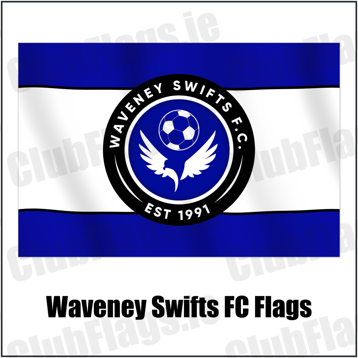 Waveney Swifts FC Flags with the club crest and colours, Antrim Football - ClubFlags.ie