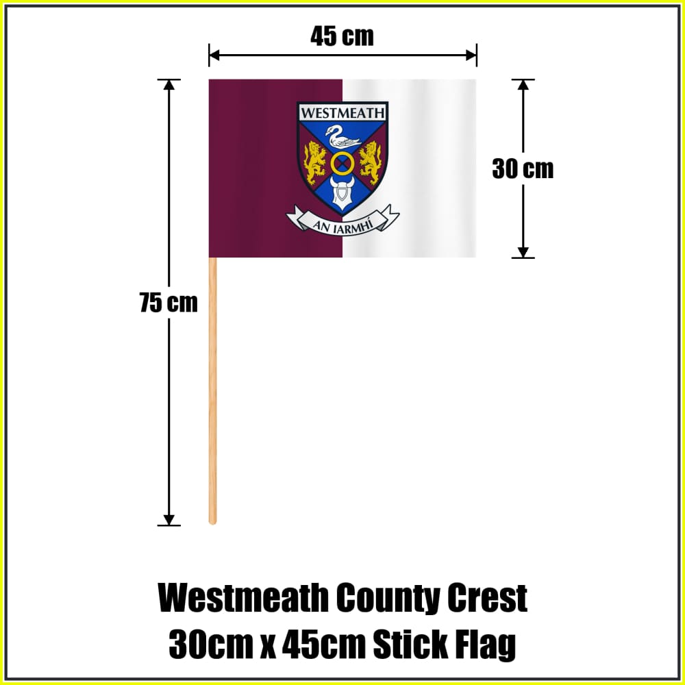 Westmeath county crest 30 × 45 cm stick flag in maroon and white, with a 75 cm wooden stick and dimension arrows.